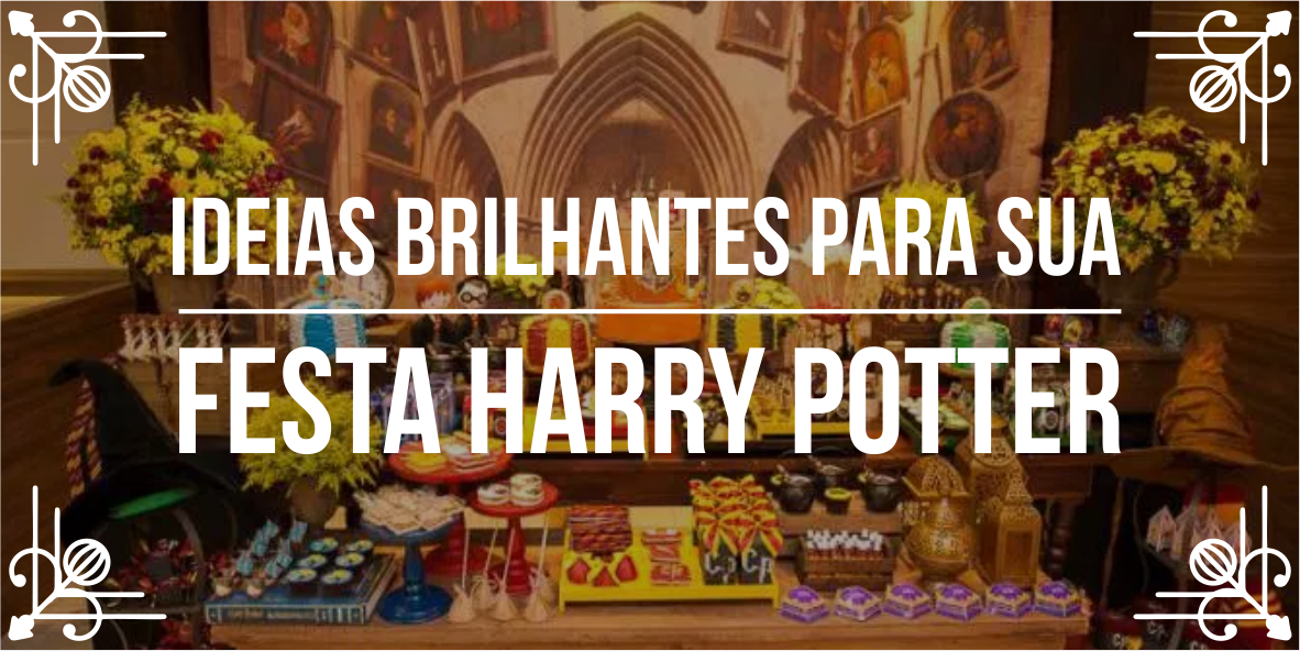 Ideias para festa temática Harry Potter 