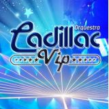 Cadillac Vip Orquestra Baile
