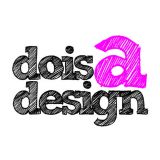 Dois a Design