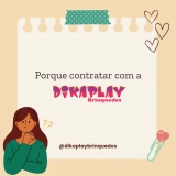 Porque contratar a Dikaplay Brinquedos??