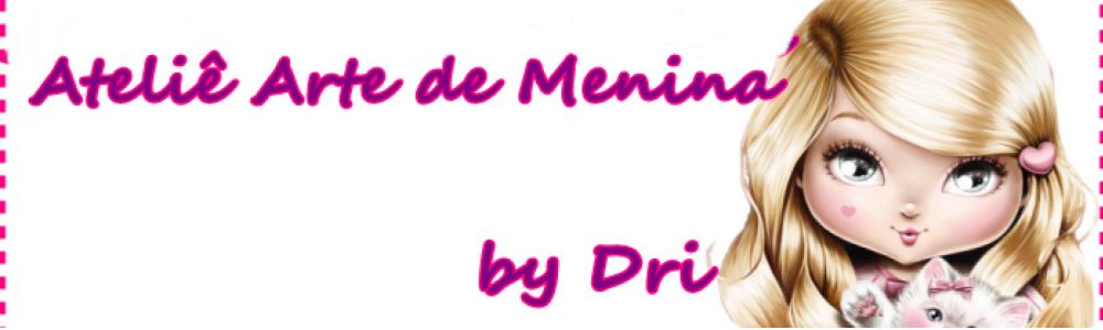Ateliê Arte de Menina by Dri