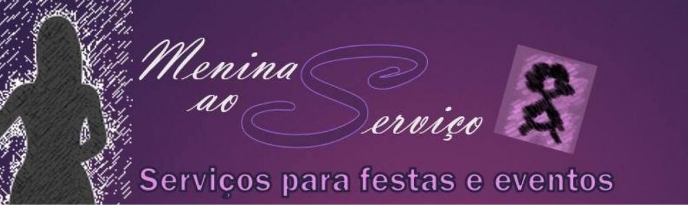 Meninas ao serviço- Serviço em Festas e Eventos.