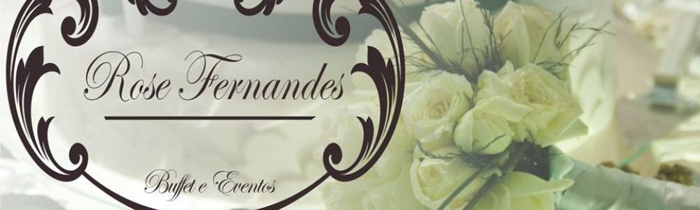 Rose Fernandes Buffet e Eventos