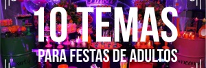 10 temas imperdíveis para festas de adultos