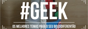 Os melhores  <b><b>Bolo</b>s</b> Geek