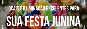 Ambientes <b>Ideais</b> para sua festa junina de sucesso