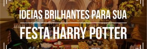<b><b>Ideia</b>s</b> para festa temática Harry Potter