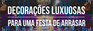 Dicas de festa com decoração luxuosa