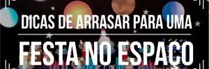 Temas de eventos incríveis: Festa no espaço