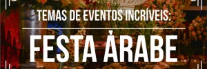 Temas de eventos incríveis: festa árabe
