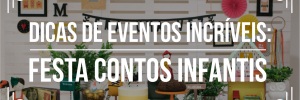<b><b>Dica</b>s</b> de eventos incríveis: festa contos <b>Infantis</b>