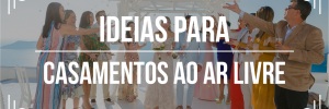 5 <b><b>Dica</b>s</b> para realizar <b>Casamento</b> ao ar livre