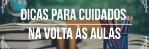 Dicas de cuidados na volta às <b><b>Aula</b>s</b> 2021